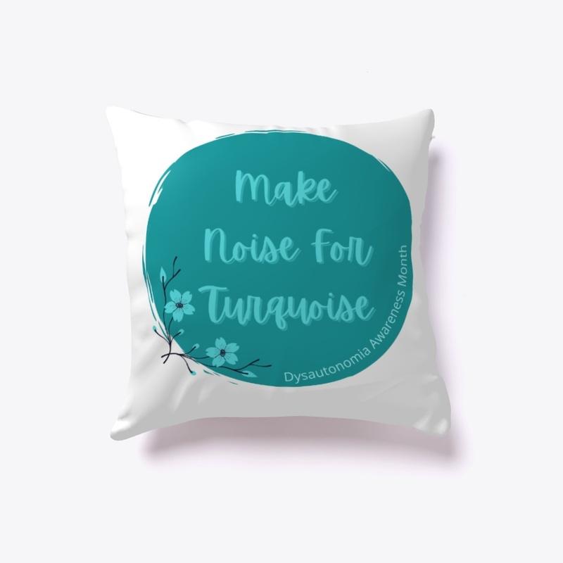 Make Noise For Turquoise - Dysautonomia 